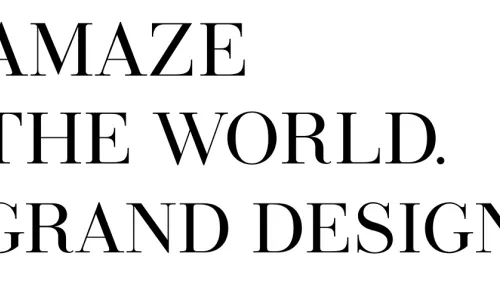 AMAZE THE WORLD. GRAND DESIGN